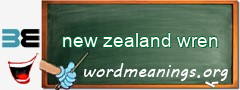 WordMeaning blackboard for new zealand wren